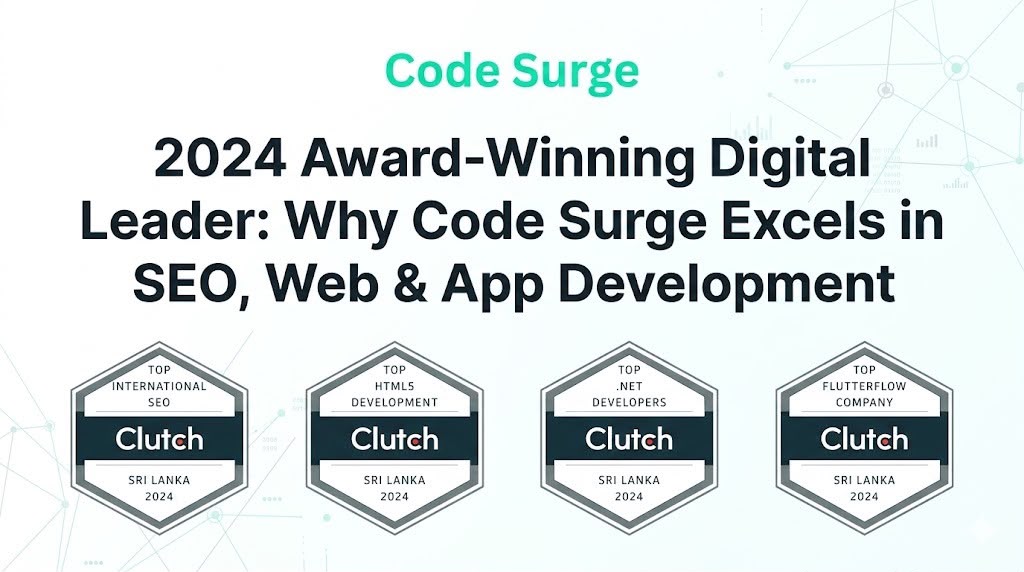 2024 Award-Winning Digital Leader: Why CodeSurge Excels in SEO, Web & App Development